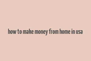 how to make money from home in usa