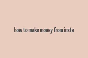 how to make money from insta