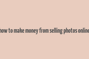 how to make money from selling photos online