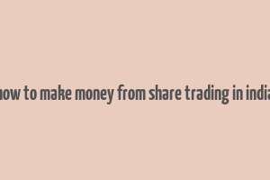 how to make money from share trading in india