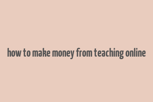 how to make money from teaching online