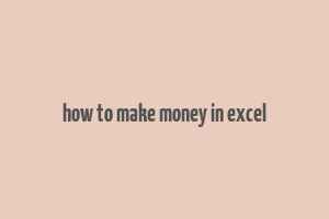 how to make money in excel