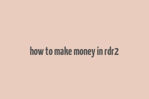 how to make money in rdr2