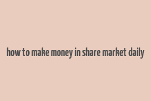 how to make money in share market daily