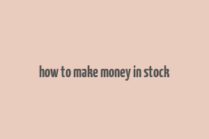 how to make money in stock