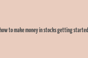 how to make money in stocks getting started