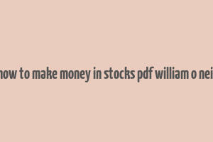 how to make money in stocks pdf william o neil