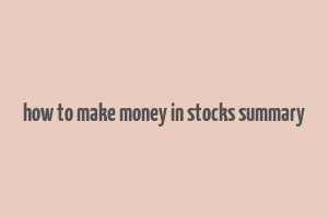 how to make money in stocks summary