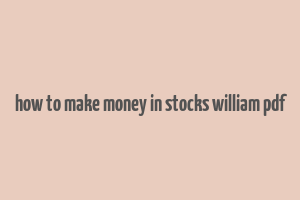 how to make money in stocks william pdf