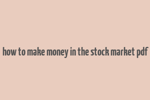 how to make money in the stock market pdf