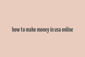 how to make money in usa online