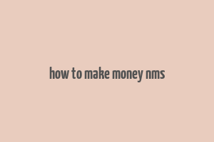 how to make money nms