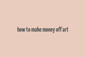 how to make money off art