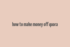 how to make money off quora