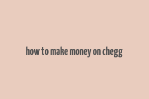 how to make money on chegg