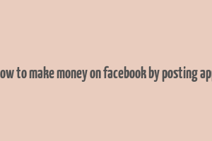 how to make money on facebook by posting app