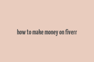 how to make money on fiverr