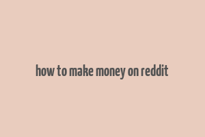 how to make money on reddit