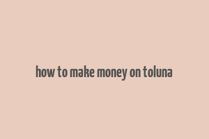 how to make money on toluna