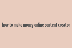 how to make money online content creator