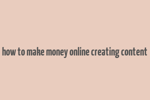 how to make money online creating content