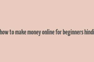 how to make money online for beginners hindi