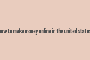 how to make money online in the united states