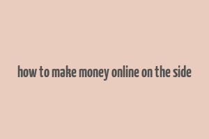 how to make money online on the side