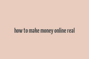 how to make money online real