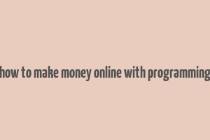 how to make money online with programming