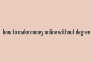 how to make money online without degree