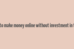 how to make money online without investment in tamil