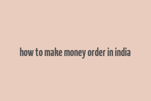 how to make money order in india