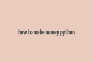 how to make money python