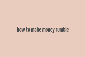 how to make money rumble