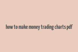 how to make money trading charts pdf