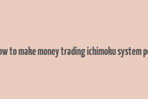 how to make money trading ichimoku system pdf