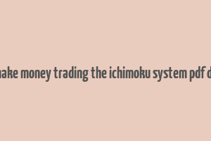 how to make money trading the ichimoku system pdf download