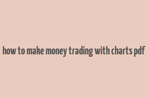 how to make money trading with charts pdf