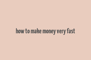 how to make money very fast