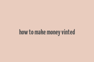 how to make money vinted