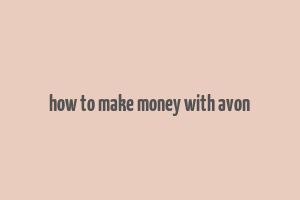 how to make money with avon