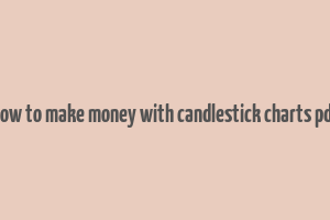 how to make money with candlestick charts pdf