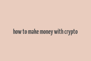 how to make money with crypto