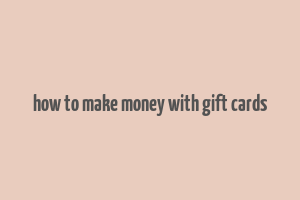 how to make money with gift cards