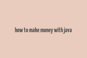 how to make money with java