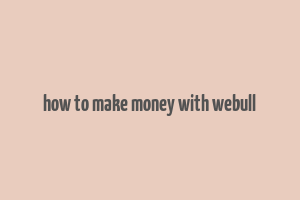 how to make money with webull