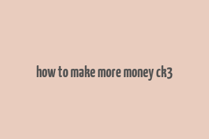 how to make more money ck3