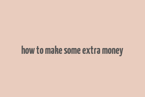 how to make some extra money