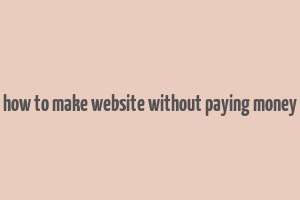 how to make website without paying money